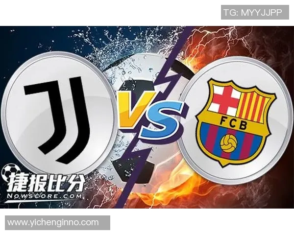 巴萨对阵尤文图斯比赛直播观看渠道及时间详解 巴萨对阵尤文图斯比赛直播观看渠道及时间详解
